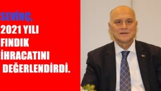 KFMİB Başkanı Sevinç, 2021 yılı fındık ihracatını değerlendirdi.